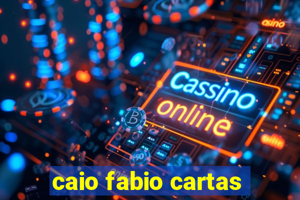 caio fabio cartas